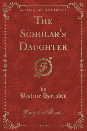 The Scholars Daughter Classic Reprint