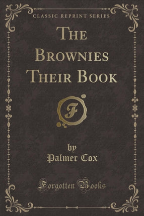 The Brownies Their Book Classic Reprint