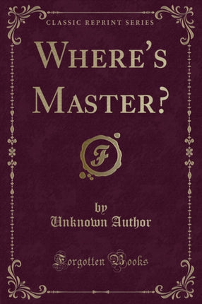 Where's Master? (Classic Reprint)