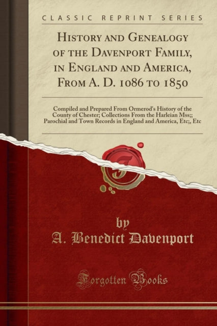 History and Genealogy of the Davenport Family in England and America from A. D. 1086 to 1850