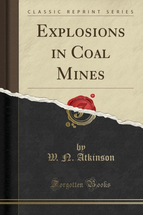 Explosions in Coal Mines Classic Reprint