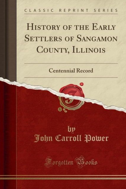 History of the Early Settlers of Sangamon County Illinois
