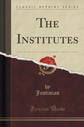 The Institutes Classic Reprint