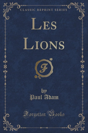 Les Lions Classic Reprint