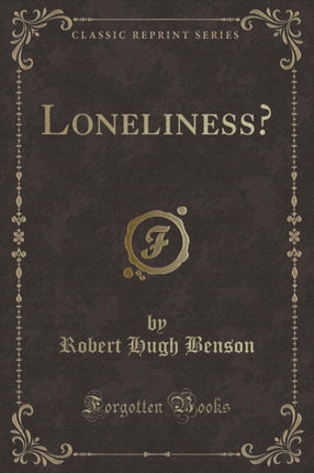 Loneliness Classic Reprint