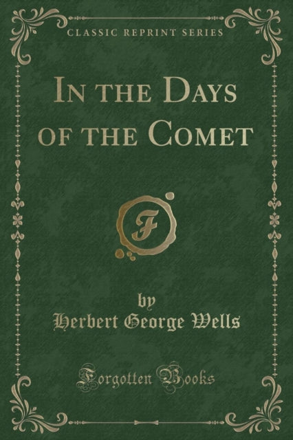 In the Days of the Comet Classic Reprint