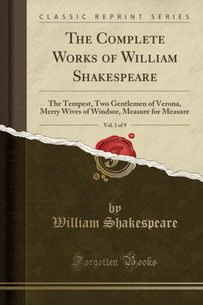 The Complete Works of William Shakespeare Vol. 1 of 9