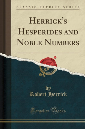 Herricks Hesperides and Noble Numbers Classic Reprint