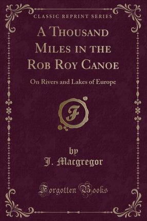 A Thousand Miles in the Rob Roy Canoe