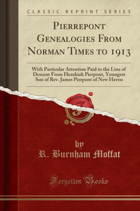 Pierrepont Genealogies from Norman Times to 1913