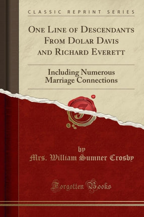 One Line of Descendants From Dolar Davis and Richard Everett Including Numerous Marriage Connections Classic Reprint