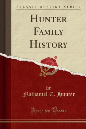 Hunter Family History Classic Reprint