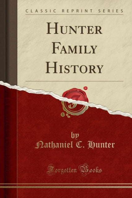 Hunter Family History Classic Reprint