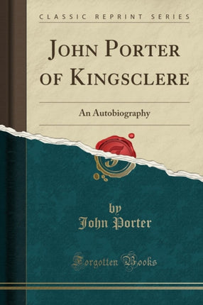 John Porter of Kingsclere An Autobiography Classic Reprint