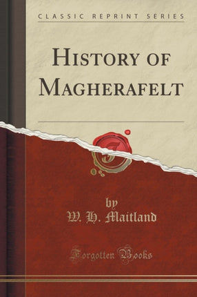 History of Magherafelt Classic Reprint