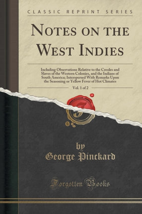 Notes on the West Indies Vol. 1 of 2
