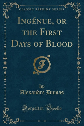 Ingnue or the First Days of Blood Classic Reprint