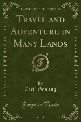 Travel and Adventure in Many Lands Classic Reprint