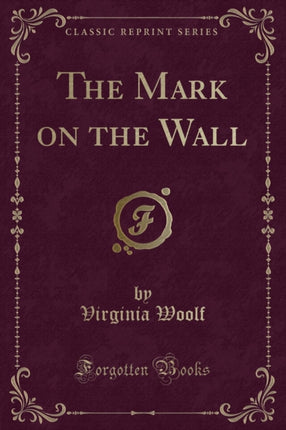 The Mark on the Wall Classic Reprint