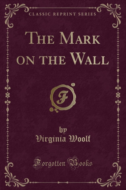 The Mark on the Wall Classic Reprint