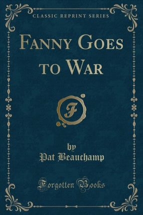 Fanny Goes to War Classic Reprint