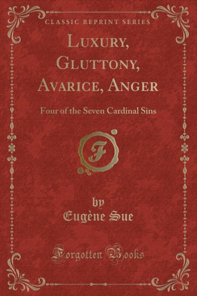 Luxury Gluttony Avarice Anger Four of the Seven Cardinal Sins Classic Reprint