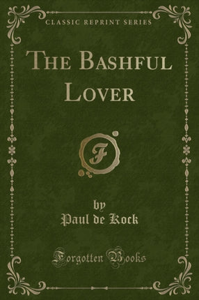 The Bashful Lover Classic Reprint
