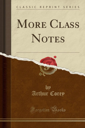 More Class Notes Classic Reprint
