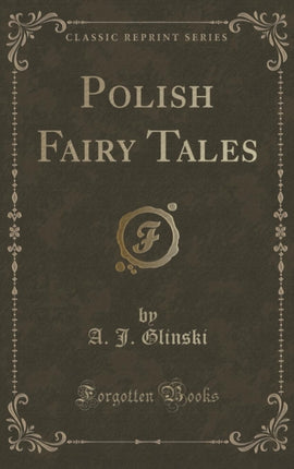 Polish Fairy Tales Classic Reprint
