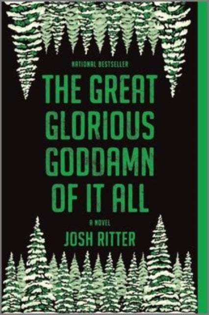 The Great Glorious Goddamn of It All: A Novel