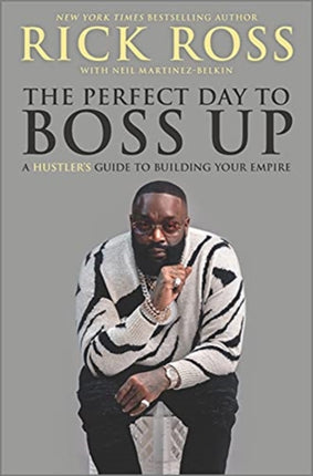 The Perfect Day to Boss Up: A Hustler's Guide to Building Your Empire