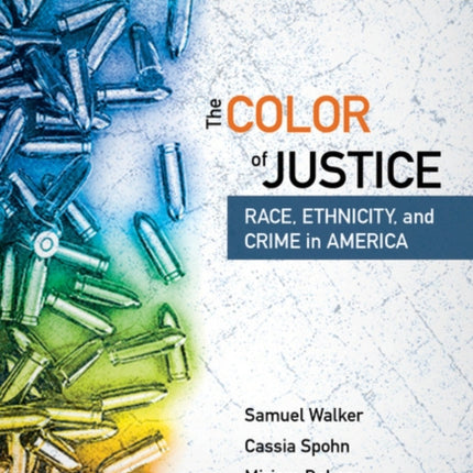 The Color of Justice: Race, Ethnicity, and Crime in America