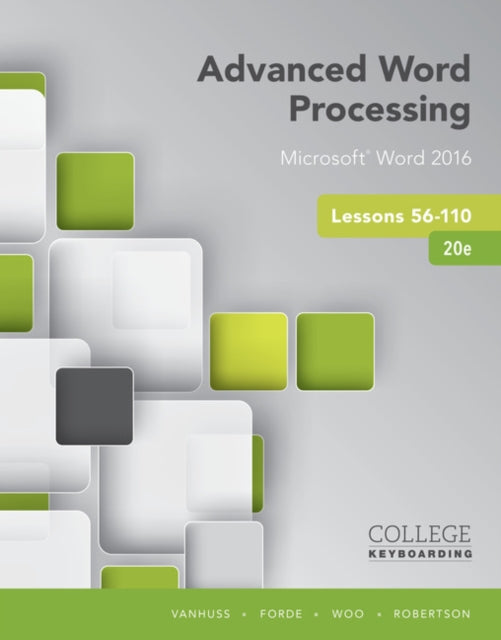 Advanced Word Processing Lessons 56-110: Microsoft�� Word 2016, Spiral bound Version