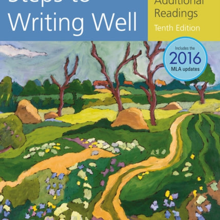 Steps to Writing Well with Additional Readings, 2016 MLA Update and 2019 APA Updates