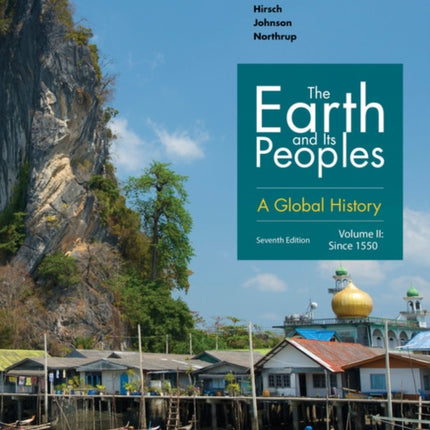 The Earth and Its Peoples: A Global History, Volume II