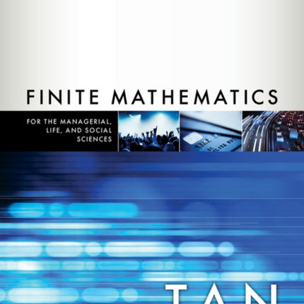 Finite Mathematics for the Managerial, Life, and Social Sciences: An Applied Approach