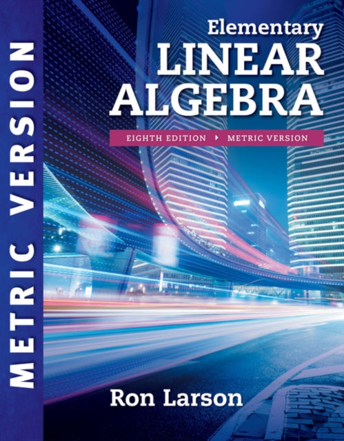 Elementary Linear Algebra, International Metric Edition