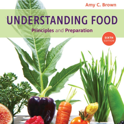 Understanding Food: Principles and Preparation