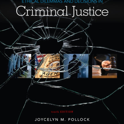 Ethical Dilemmas and Decisions in Criminal Justice