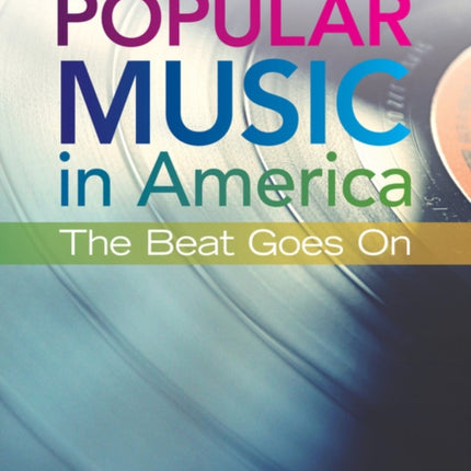 Popular Music in America: The Beat Goes On