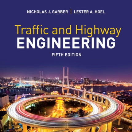 Traffic and Highway Engineering, Enhanced SI Edition