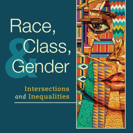 Race, Class, and Gender: Intersections and Inequalities