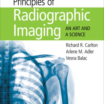 Principles of Radiographic Imaging: An Art and A Science