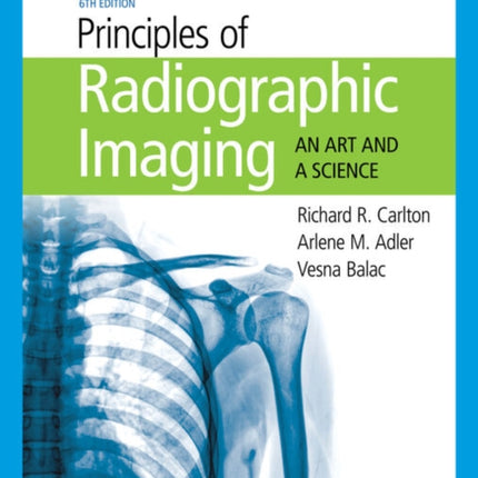 Student Workbook for Carlton/Adler/Balac's Principles of Radiographic Imaging: An Art and A Science