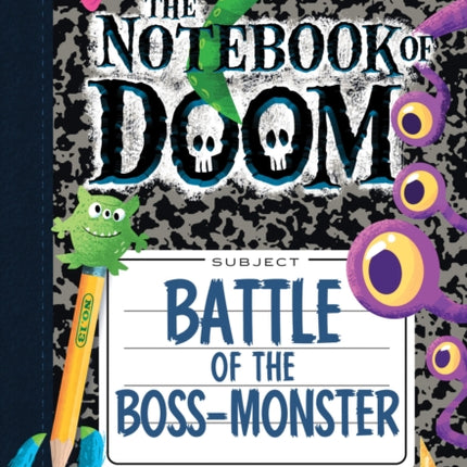 Battle of the Boss-Monster: A Branches Book (the Notebook of Doom #13): Volume 13