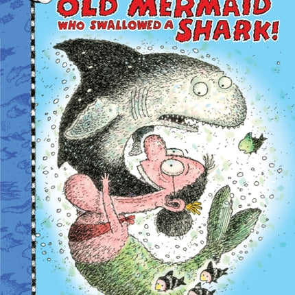 There Was an Old Mermaid Who Swallowed a Shark!