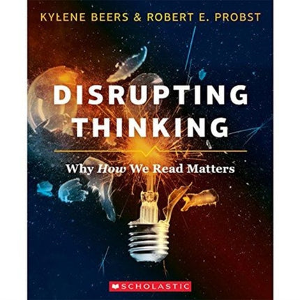 Disrupting Thinking: Why How We Read Matters