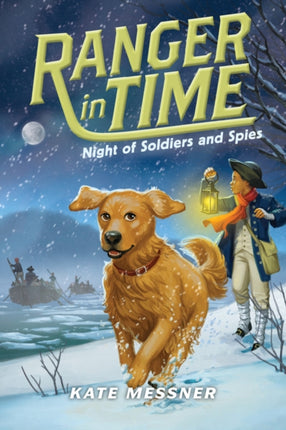 Night of Soldiers and Spies (Ranger in Time #10): Volume 10