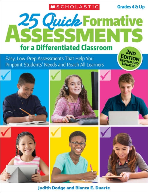 25 Quick Formative Assessments for a Differentiated Classroom: Easy, Low-Prep Assessments That Help You Pinpoint Students' Needs and Reach All Learners