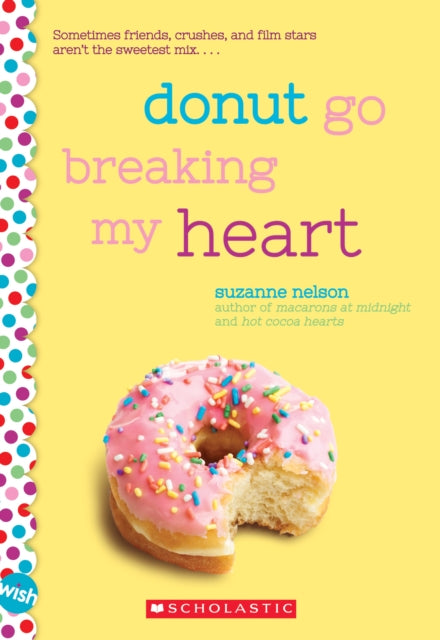 Donut Go Breaking My Heart: A Wish Novel